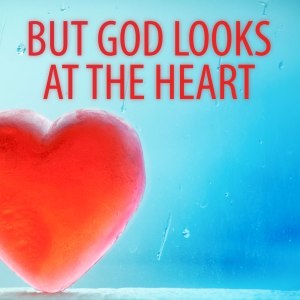 but-god-looks-at-the-heart