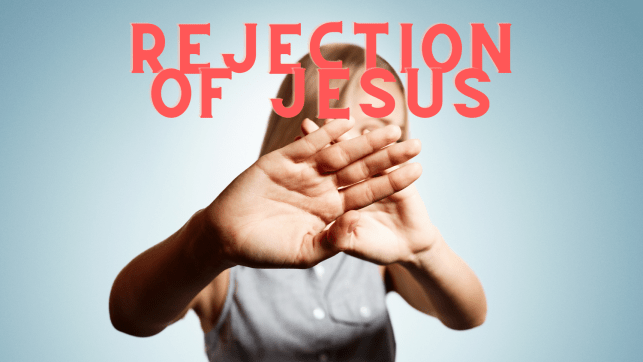 Rejection of Jesus — Sunday School